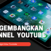 Tips Dalam Mengembangkan Channel Youtube