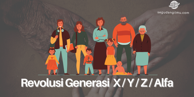 Revolusi Generasi X / Y / Z / Alfa