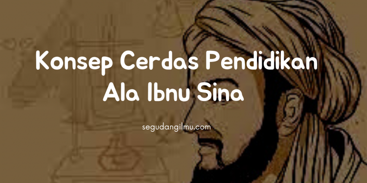 Konsep Cerdas Pendidikan Ala Ibnu Sina