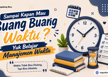 Sampai Kapan Mau Buang Buang Waktu ? Yuk Belajar Manajemen Waktu