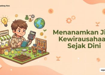 Menanamkan Jiwa Kewirausahaan Sejak Dini