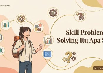 Skill Problem Solving Itu Apa Sih ?