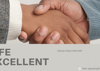 LIFE EXCELLENT, Menuju Hidup Lebih Baik