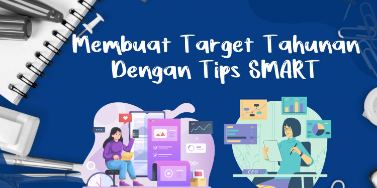 Membuat Target Tahunan Dengan Tips SMART