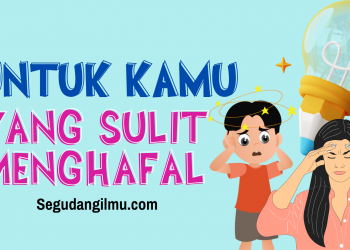 Untuk Kamu Yang Sulit Menghafal
