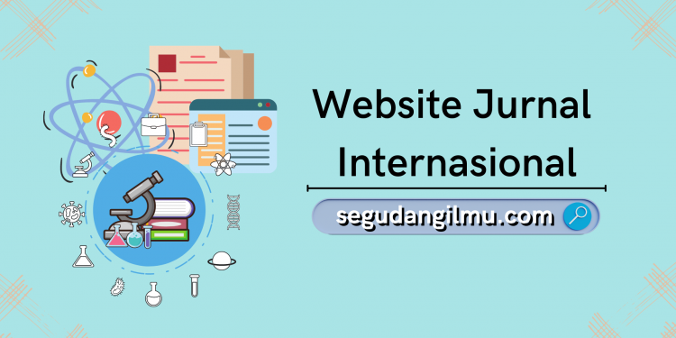 9 Rekomendasi Website Jurnal Internasional Dapat Diakses Secara Gratis!