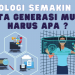 Teknologi Semakin Maju,Kita Generasi Muda Harus Apa ?