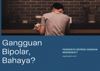 Mengenal Bahaya Gangguan Bipolar
