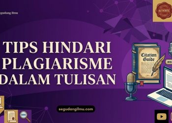 Tips Hindari Plagiarisme Dalam Tulisan