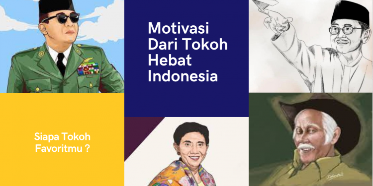 Motivasi Dari Tokoh Hebat Indonesia