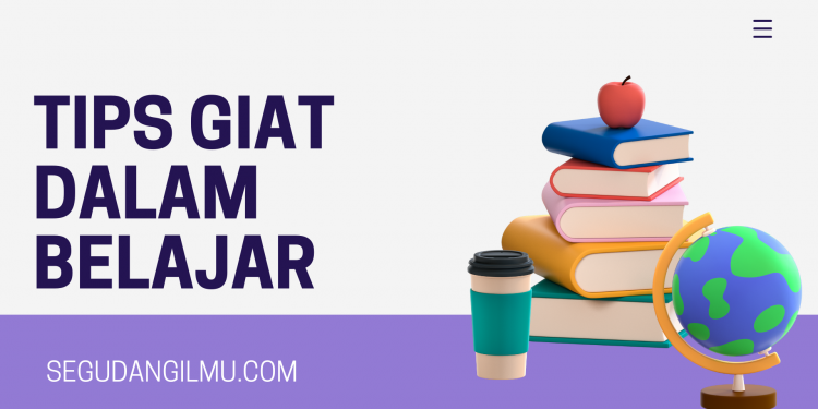 Tips Giat Dalam Belajar