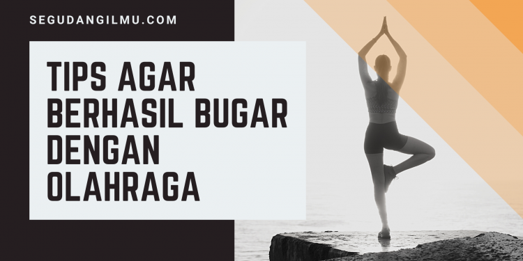 Tips Agar Berhasil Bugar Dengan Olahraga