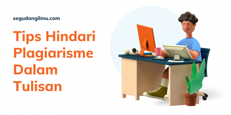 Tips Hindari Plagiarisme Dalam Tulisan