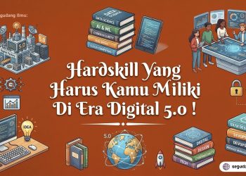 Hardskill Yang Harus Kamu Miliki Di Era Digital 5.0  !