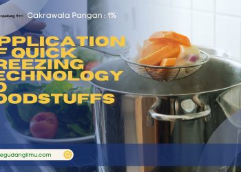 Cakrawala Pangan (CakaP): Application of Quick Freezing Technology to Foodstuffs