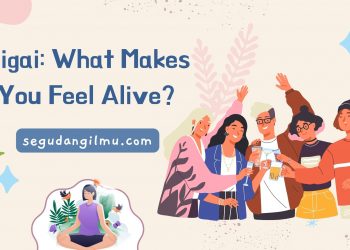 Ikigai: What Makes You Feel Alive?