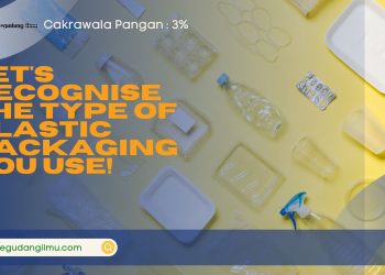 Cakrawala Pangan (Cakap) : Let’s Recognise The Type Of Plastic Packaging You Use!