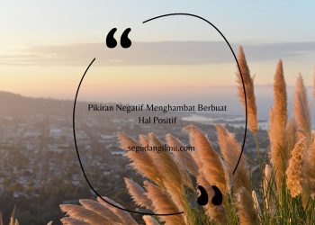 Pikiran Negatif Menghambat Berbuat Hal Positif