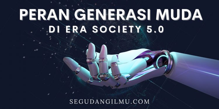 Peran Generasi Muda Dalam Era Society 5.0