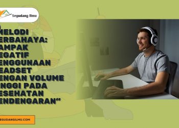 “Melodi Berbahaya: Dampak Negatif Penggunaan Headset dengan Volume Tinggi pada Kesehatan Pendengaran”