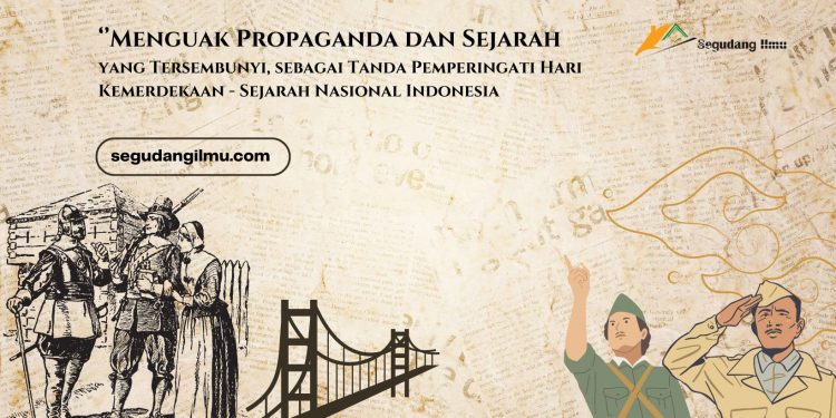Menguak Propaganda dan Sejarah yang Tersembunyi, sebagai Tanda Pemperingati Hari Kemerdekaan