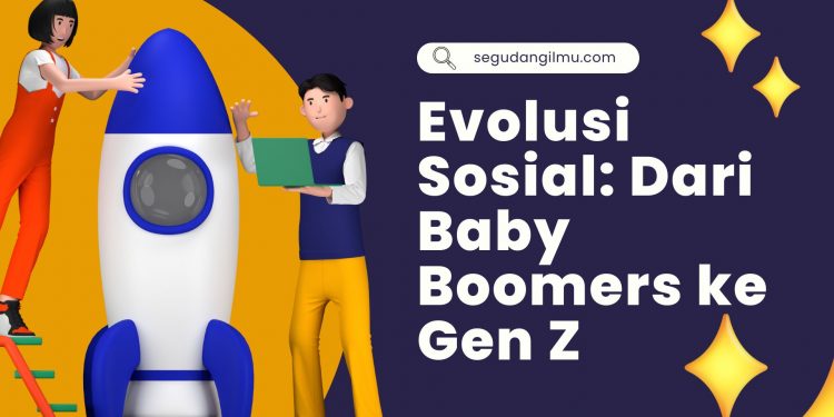 Evolusi Sosial: Dari Baby Boomers ke Gen Z