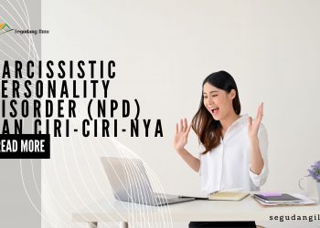 Narcissistic Personality Disorder (NPD) dan ciri-ciri-Nya
