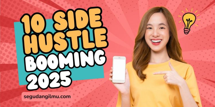 Side hustle booming paling dicari 2025