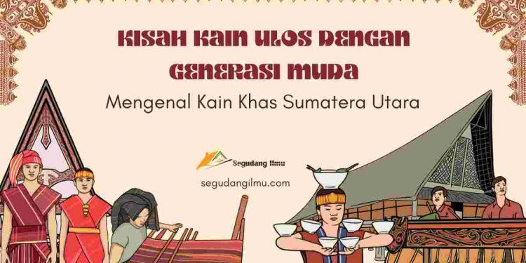 Kisah Kain Ulos dengan Generasi Muda