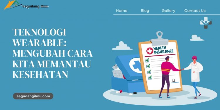 Teknologi Wearable: Mengubah Cara Kita Memantau Kesehatan