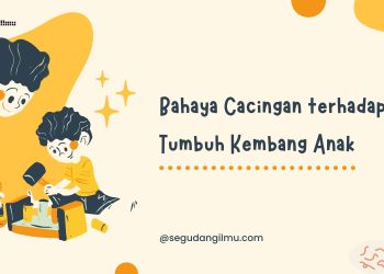 Bahaya Cacingan terhadap Tumbuh Kembang Anak