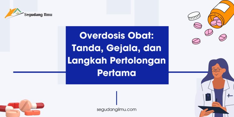 Overdosis Obat: Tanda, Gejala, dan Langkah Pertolongan Pertama