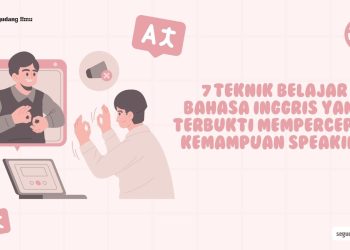 7 Teknik Belajar Bahasa Inggris yang Terbukti Mempercepat Kemampuan Speaking