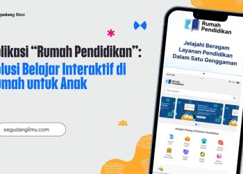 Aplikasi “Rumah Pendidikan”: Solusi Belajar Interaktif di Rumah untuk Anak